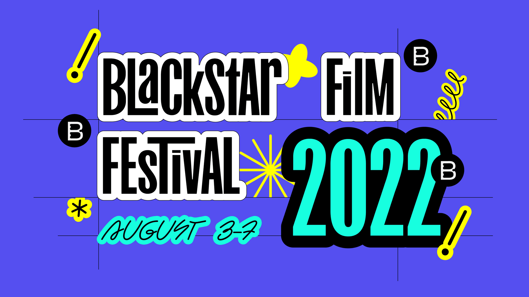 BlackStar Film Festival August 3-7, 2022 written in bold letters in a violet, neon teal, and bright yellow color palette.