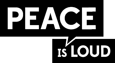 Peace is Loud